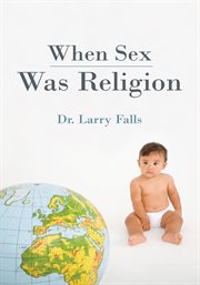 When sex was religion cover image