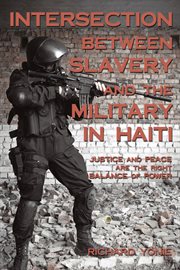 Intersection between slavery and the military in haiti. Justice and Peace Are the Right Balance of Power cover image