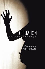 Gestation : unborn hostage cover image