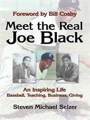 Meet the real joe black. An Inspiring Life - Baseball, Teaching, Business, Giving cover image
