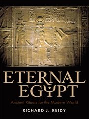 Eternal egypt : ancient rituals for the modern world cover image