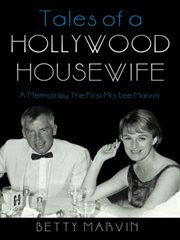 Tales of a Hollywood housewife : a memoir by the first Mrs. Lee Marvin cover image