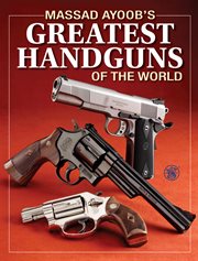Massad Ayoob's Greatest Handguns of the World cover image