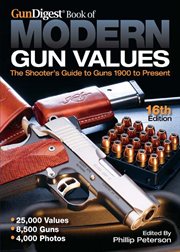 Gun digest book of modern gun values : the shooter's guide to guns 1900 to present cover image