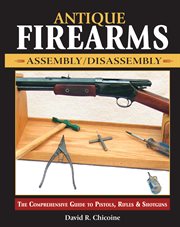 Antique firearms : assembly/disassembly cover image