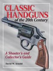 Classic handguns of the 20th century cover image