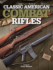 GunDigest book of classic American combat rifles cover image