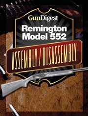 Gun digest remington 552 assembly/disassembly instructions cover image
