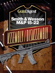 Gun digest smith & wesson m&p 15-22 assembly/disassembly instructions cover image
