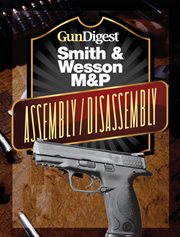 Gun digest smith & wesson m&p assembly/disassembly instructions cover image