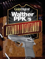 Gun digest walther ppk-s assembly/disassembly instructions cover image