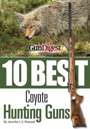 GunDigest presents 10 best coyote hunting guns cover image