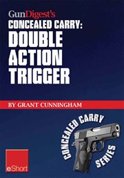 Gun digest's double action trigger concealed carry eshort. Learn how double action vs. single action revolver shooting techniques are affected by grip and fing cover image