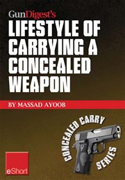 Gun Digest's lifestyle of carrying a concealed weapon cover image