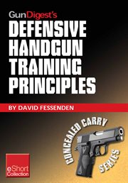 Gun digest's defensive handgun training principles cover image