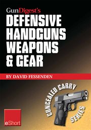Gun Digest's defensive handguns weapons and gear cover image
