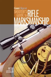 Gun digest shooter's guide to rifle marksmanship cover image