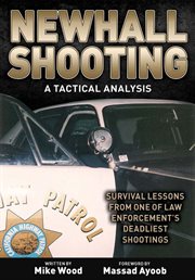 Newhall shooting : a tactical analysis : survival lessons from one of law enforcement's deadliest shootings cover image
