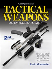 The Gun Digest book of tactical weapons assembly/disassembly cover image