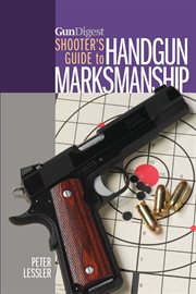 Gun Digest Shooter's Guide to Handgun Marksmanship cover image