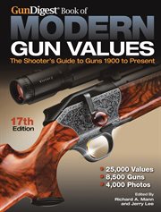 Gun Digest book of modern gun values : the shooter's guide to guns 1900 to present cover image