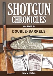 Shotgun chronicles. Volume 1, Double-barrels cover image