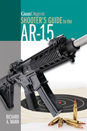 Gun Digest Shooter's Guide to the AR-15 cover image