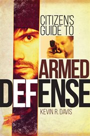 Citizen's guide to armed defense cover image