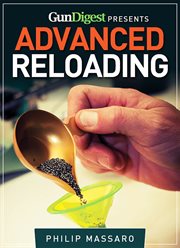 Gun digest guide to advanced reloading cover image