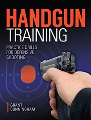 Handgun Training - Practice Drills For Defensive Shooting cover image