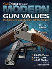 The Gun Digest book of modern gun values : the shooter's guide to guns 1900 to present cover image