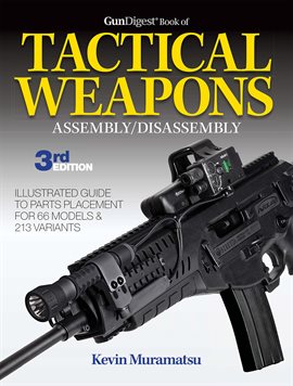 Cover image for Gun Digest Book of Tactical Weapons Assembly/Disassembly