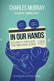 In our hands : A Plan to Replace the Welfare State cover image