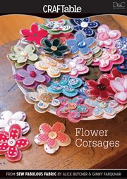 Flower corsages : from sew fabulous fabric by Alice Butcher & Ginny Farquhar cover image