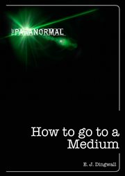How to go to a medium : a manual of instruction cover image