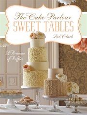 Sweet tables : a romance of ruffles cover image