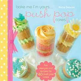 Cover image for Push Pop Cakes