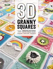 3d granny squares. 100 Crochet Patterns for Pop-up Granny Squares cover image