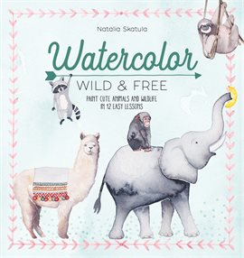 Cover image for Watercolor Wild and Free