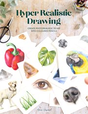 HYPER REALISTIC DRAWING : how to create realistic 3d art with coloured pencils cover image