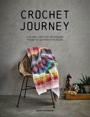 CROCHET JOURNEY : a global crochet adventure from the guy with the hook cover image