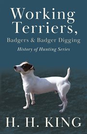 Working terriers, badgers and badger digging cover image