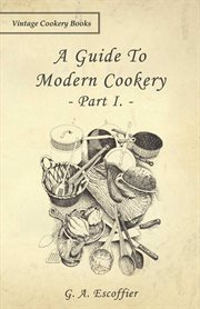 A guide to modern cookery - part i cover image