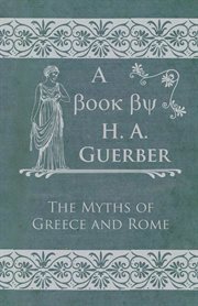 The myths of Greece and Rome cover image