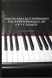 Singer and accompanist - the performance of fifty songs cover image