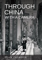Through China with a camera : With nearly 100 illustrations cover image