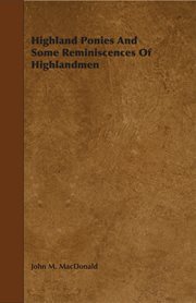 Highland Ponies and Some Reminiscences of Highlandmen cover image