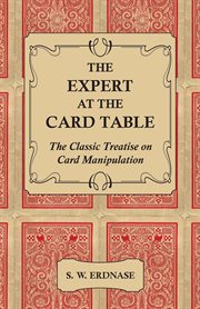 The expert at the card table : the classic treatise on card manipulation cover image