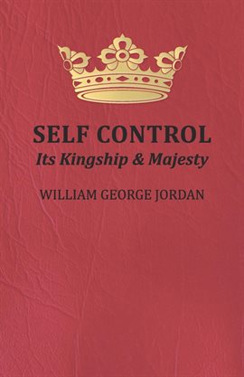 Cover image for Self Control - Its Kingship and Majesty