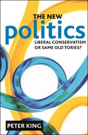 The new politics: liberal conservatism or same old tories ? cover image